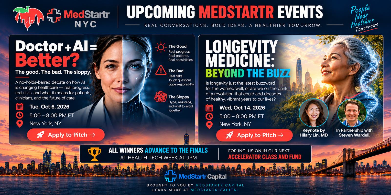 Upcoming MedStartr NYC events: Doctor + AI = Better? on Tue, Oct 6, 2026, 5-8 PM ET in New York, and Longevity Medicine: Beyond the Buzz on Wed, Oct 14, 2026, 5-8 PM ET in New York, with a keynote by Hilary Lin, MD. All winners advance to the finals at Health Tech Week at JPM.